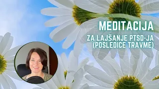 Meditacija za lajšanje posledic travme (PTSD-ja)