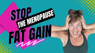 4 Reasons for Weight Gain in Menopause (and What to Do)