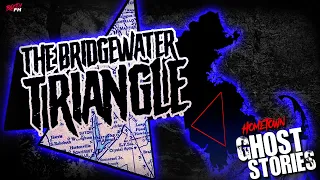 GHOSTS OF THE BRIDGEWATER TRIANGLE