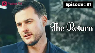 The Return | Ep 91 | I will not spare those who wronged my wife