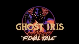 Ghost Iris - Final Tale (Official Lyric Video)