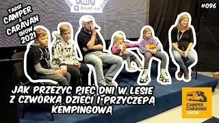 PRELEKCJA Jak przeżyć 5 dni w lesie z 4-ką dzieci i przyczepą kempingową Camper & Caravan Show 2021