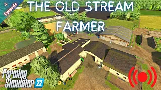 THE OLD STREAM FARMER - LIVE Gameplay Episode 4 - Farming Simulator 22