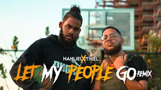 Nahliel ❌ Ithiël - Let My People Go Remix (Oficial Videoclip)