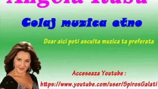 ANGELA RUSU - COLAJ CU MELODII ARDELENESTI.(AUDIO HD SPIROS GALATI)