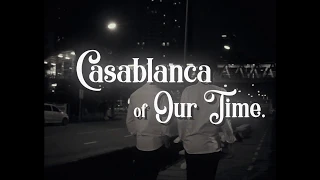 Casablanca of Our time [TRAILER/SHORTFILM]