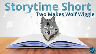 Storytime Short: Two Makes Wolf Wiggle