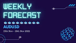 Weekly Forex Forecast (AUDUSD) | 15th Nov - 19th Nov 2021 🐟 🐟 🐟 DXY and more... 🐟 🐟🐟