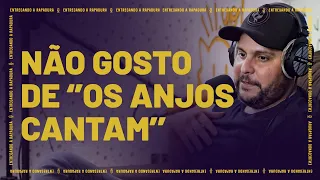 NÃO GOSTO DE ‘’OS ANJOS CANTAM’’ - Jorge