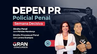 Concurso Depen PR - Semana Decisiva | Direito Penal e Direito Processual Penal