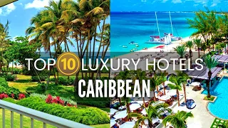 10 Best Luxury Hotels in the Caribbean | Travel Video