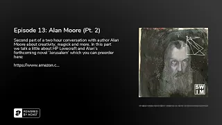 Episode 13: Alan Moore (Pt. 2)