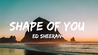 Ed Sheeran - Shape Of You (Lyrics)