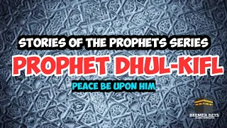 The Story of Prophet Dhul-Kifl / Stories of the Prophets Series