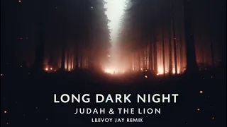 Judah &the Lion - Long Dark Night (Leevoy Jay SKIO Remix) #long #dark #night #remix #judahandthelion