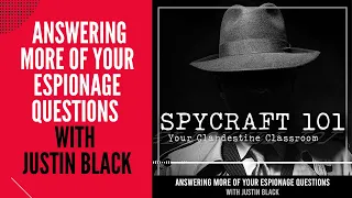 Podcast Episode #85 - Answering More of Your Espionage Questions with Justin Black