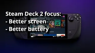 Steam Deck 2 focuses on Battery & Screen, Valve paying over 100 Open Source Developers