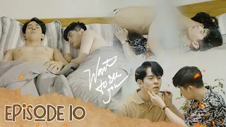MUỐN NHÌN THẤY EM - WANT TO SEE YOU | Episode 10 [WEB DRAMA BOYS'LOVE VIETNAM]