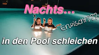 NACHTS IN DEN POOL SCHLEICHEN ! WURDEN WIR ERWISCHT? | MaVie Noelle