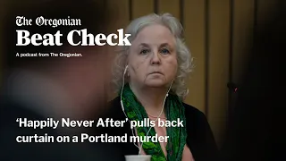 ‘Happily Never After’ pulls back curtain on a Portland murder