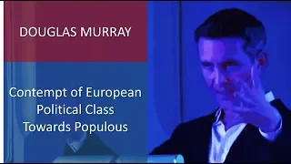 Douglas Murray On The Contempt of European Political Class Towards Populous