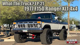 1977 Ford F150 Ranger XLT 4x4 | What The Truck? Ep:21