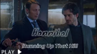 Hannibal | | Running Up That Hill | |