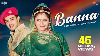 Banna | Diler Kharkiya Anjali Raghav Ruchika Jangid | New Haryanvi Folk Song 2019 | Dil Music