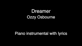 Dreamer - Ozzy Osbourne (Piano KARAOKE)