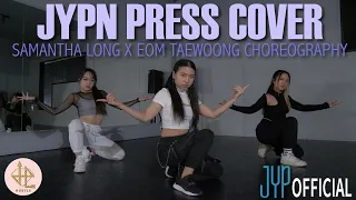 [STUDIO VER] JYPn - Press Cover | Samantha Long X Eom Taewoong Choreography | Hustle Dance Crew