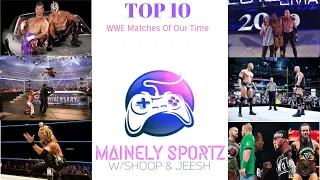 Shoop and Jeesh's Top 10 Personal Favorite WWE Matches