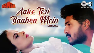 Aake Teri Baahon Mein - Lyrical | Lata Mangeshkar, S. P. Balasubrahmanyam | Vansh | 90's Hits