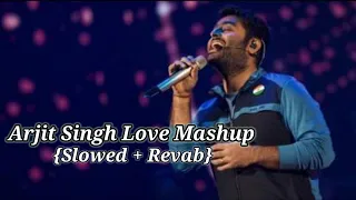 Arjit Singh Love Mashup 🥰 #Lofi Song 🎧 {Slowed+Revab}#Vickymusic05