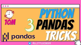 3 Simple Python Pandas Tricks | Lesser Known Pandas Tips to improve Data Analysis