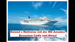 Roland´s Weltreise mit der MS Amadea - Besuchen Cadiz und Nizza!