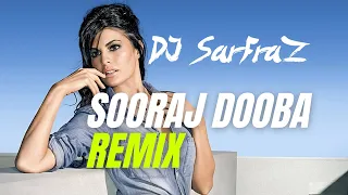 Sooraj Dooba Hain (Club Mix) DJ SARFRAZ