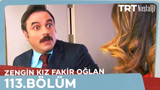 Zengin Kız Fakir Oğlan 113.Bölüm Tek PARÇA HD1080p