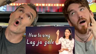 How to sing 'Lag Ja Gale' REACTION!!!