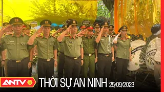 Thời sự an ninh ngày 25/9: Lễ công bố truy thăng cấp bậc hàm cho chiến sỹ công an hy sinh | ANTV