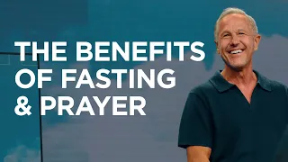 The Benefit of Fasting & Prayer | Here as in Heaven | John Lindell