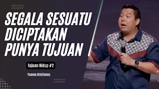 Segala Sesuatu Diciptakan Punya Tujuan - Yoanes Kristianus