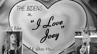 "I LOVE JOEY!" Starring President Biden & Dr. Jill Biden (Classic Sitcom Parody)