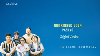 Pasilyo - SunKissed Lola (Lirik Terjemahan Indo)