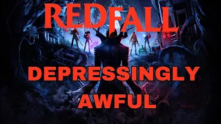 Redfall Review... Depressingly Awful!