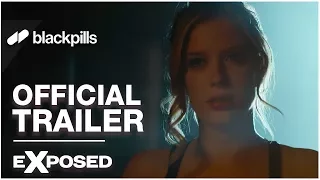 Exposed - Official Trailer [HD] | blackpills