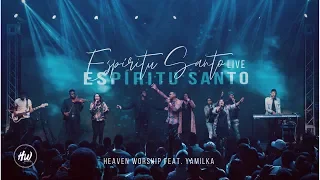 Espíritu Santo - Heaven Worship (Ft. Yamilka) Live Video Oficial