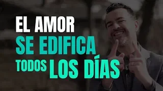 El amor se edifica todos los días - Ps. Freddy DeAnda