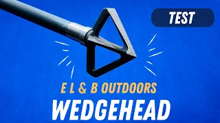WEDGEHEAD by E L & B OUTDOORS Broadhead Test