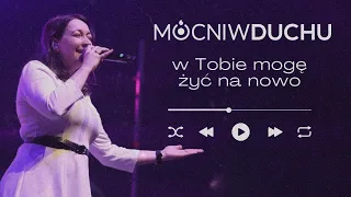 W Tobie mogę żyć na nowo [LIVE] | Mocni w Duchu | Oddycham na nowo