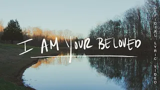 I Am Your Beloved - Jonathan David Helser, Melissa Helser (Official Lyric)